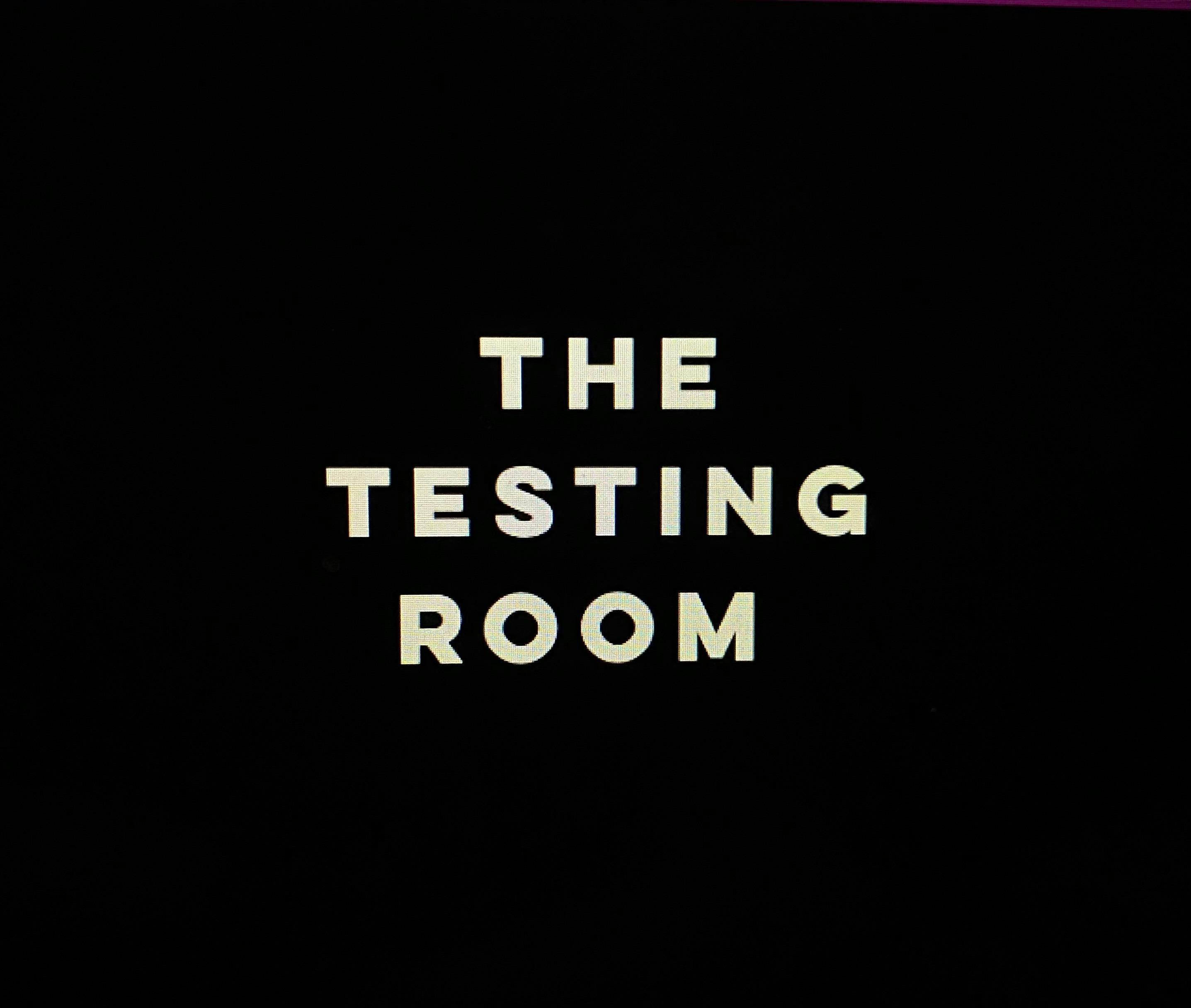 The Testing Room