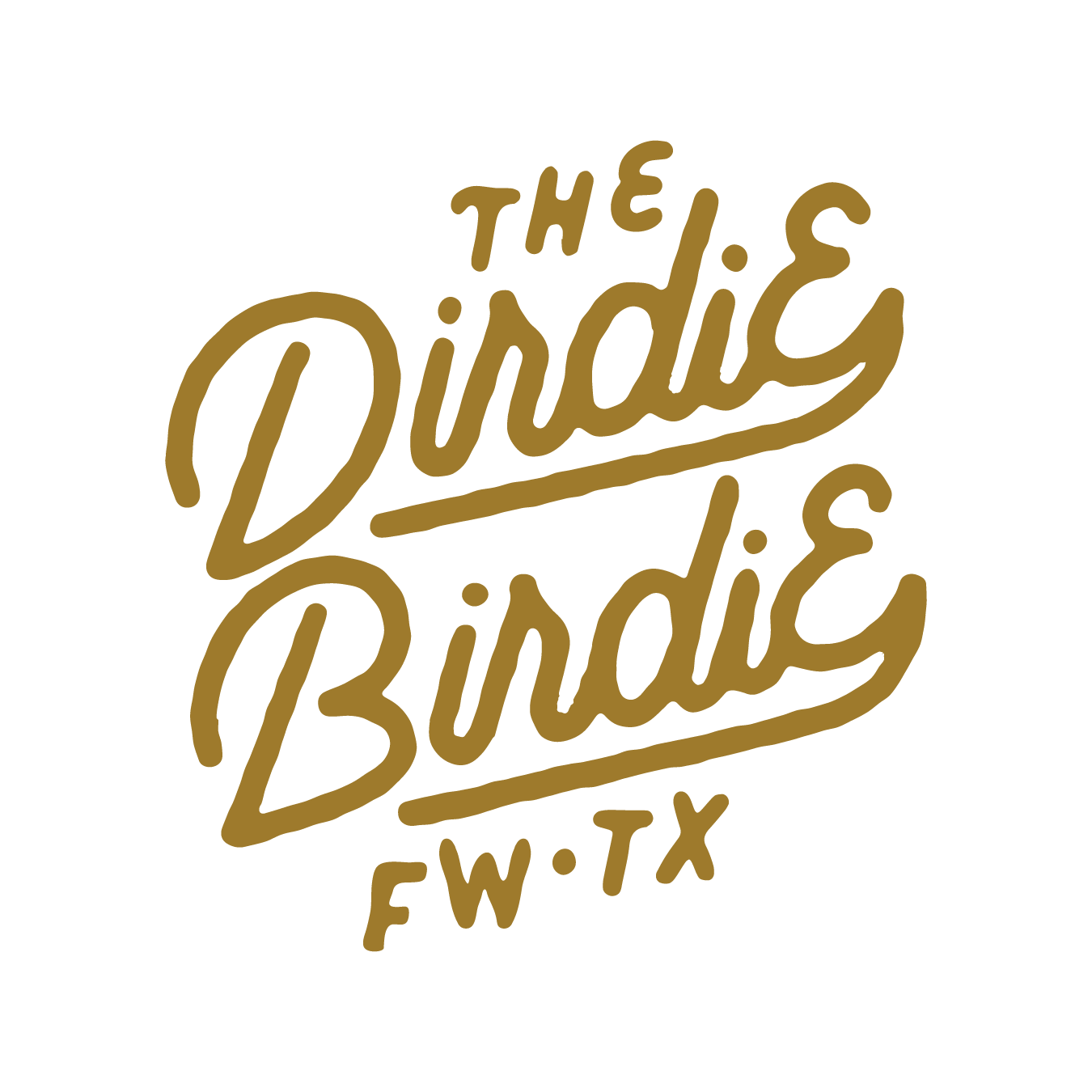 The Dirdie Birdie - Fort Worth
