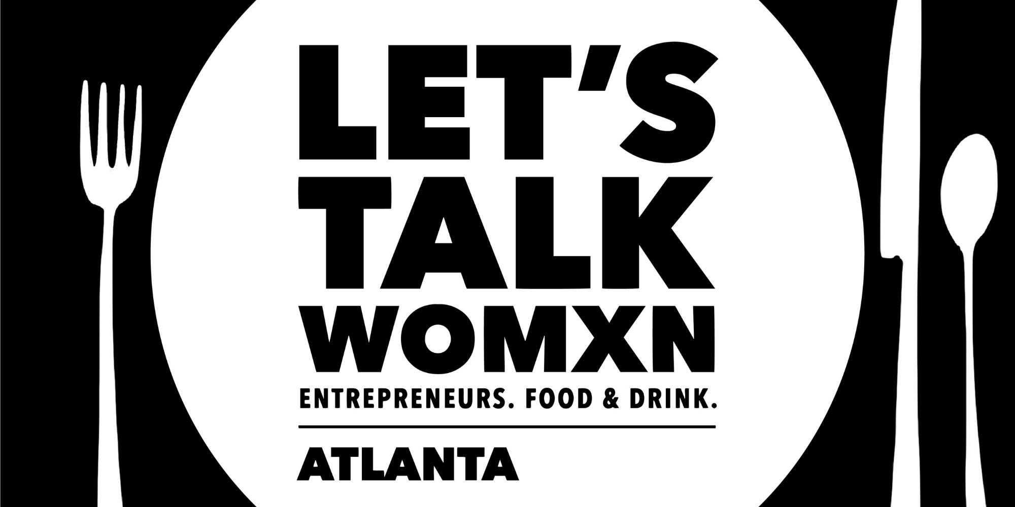 Let’s Talk Womxn of Atlanta