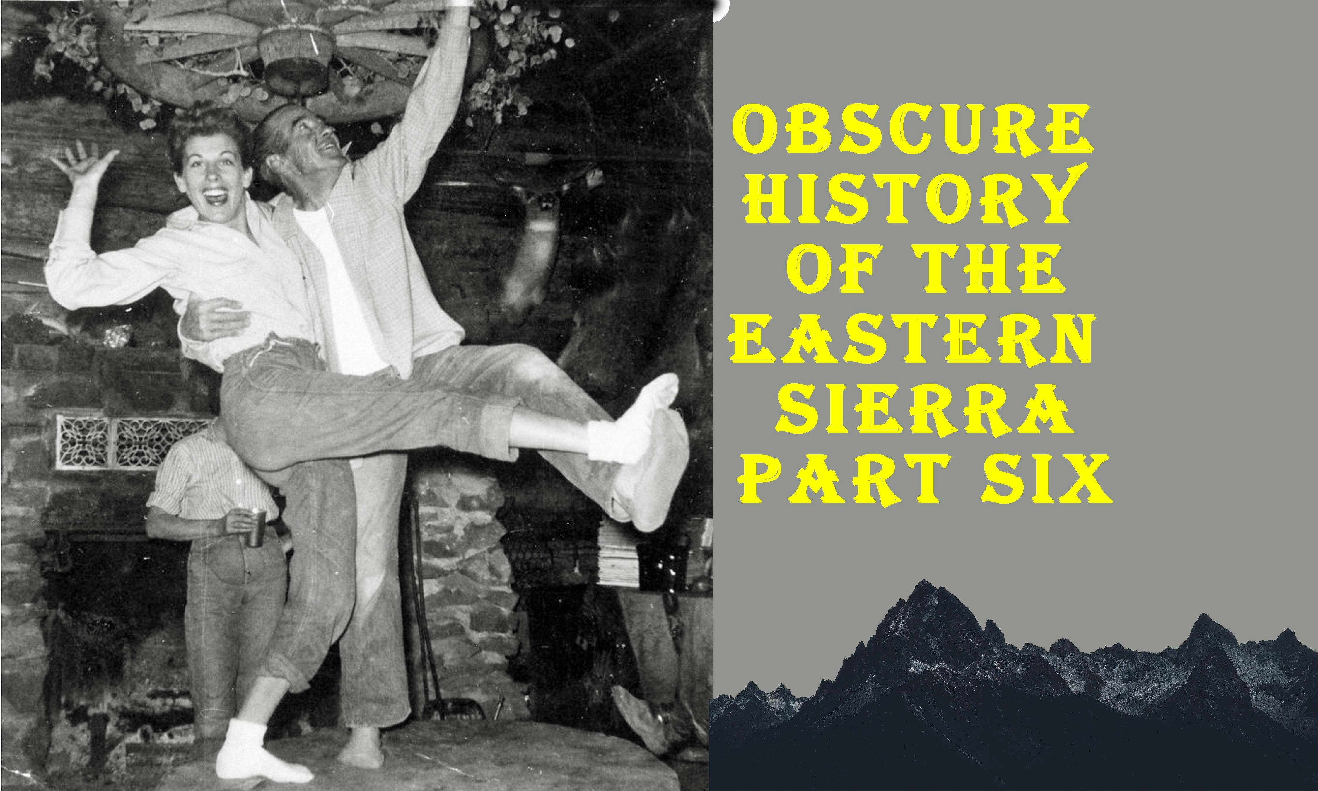 希少　Insights: Lectures and Stories A History Program-Obscure History of the Eastern SierraPart Six