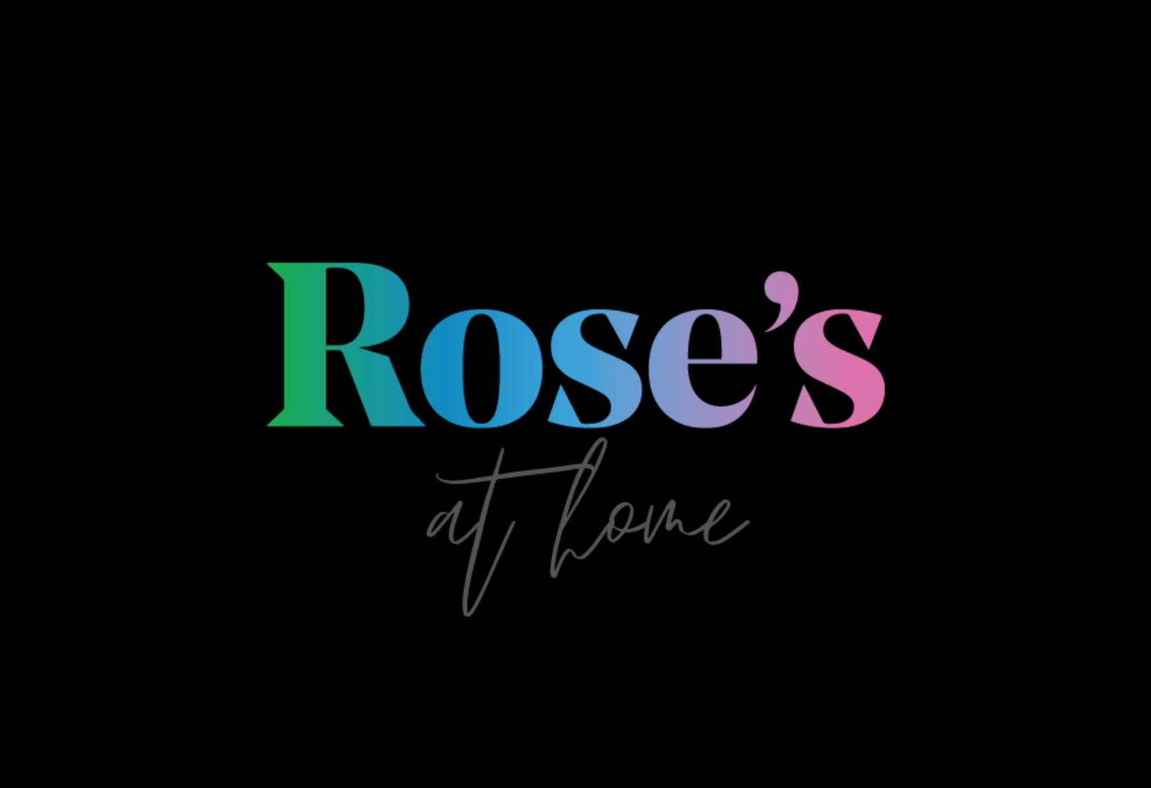 Rose's at Home