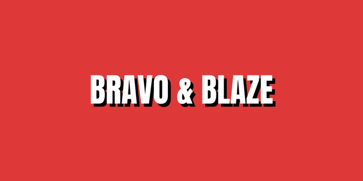 Bravo & Blaze