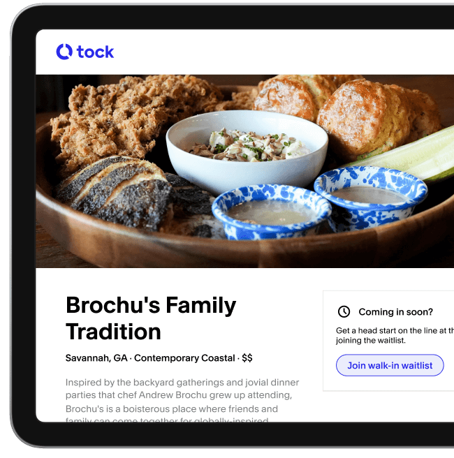 A tablet view showing the business page of “Brochu’s Family Tradition” on Tock. There is an image at the top of the page with a platter filled with stuffing, bread, biscuits, sauces in blue and white speckled cups and a pickle. Prominently displayed on the page is a box that reads “Coming in soon? Get a head start on the line at the door by joining the waitlist.” to the right of “Coming in soon?” is an icon of a clock and at the bottom of the box is a button that says “Join walk-in waitlist”.