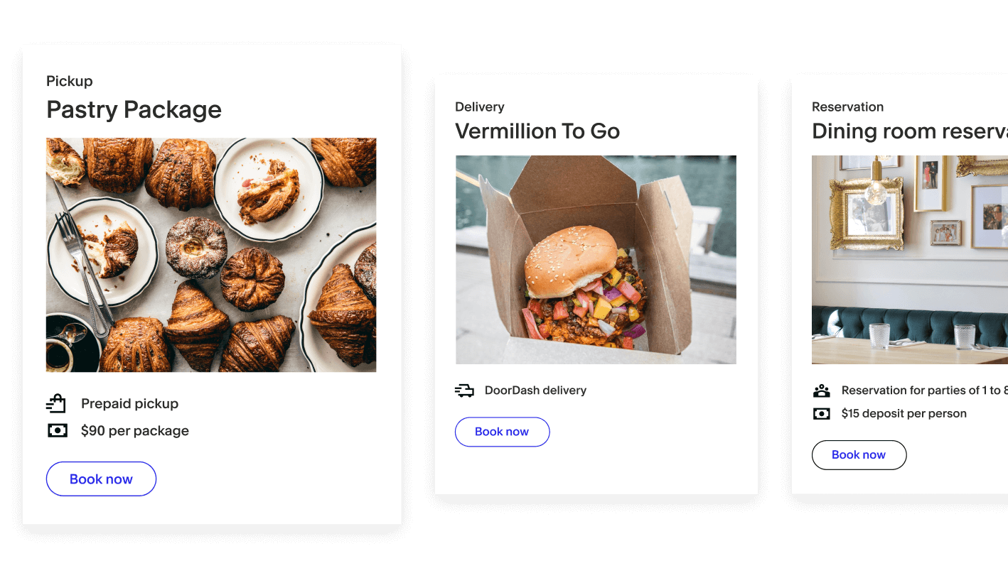 Examples of three things that can be offered through Tock. The first is labeled “Pastry Package” and is paired with an image of an assortment of pastries. The next is labeled “Vermillion To Go” and is paired with an image of a burger in a to-go container. The third is labeled “Dining room reservation” and is paired with an image of a set table at a restaurant.